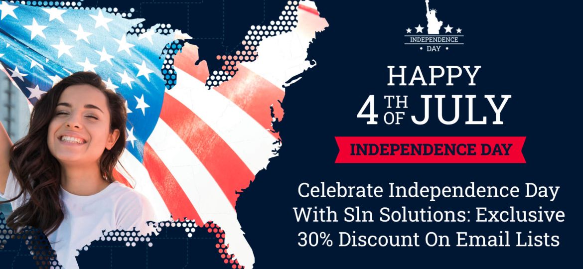 CELEBRATE INDEPENDENCE DAY WITH SLN SOLUTIONS: EXCLUSIVE 30% DISCOUNT ON EMAIL LISTS